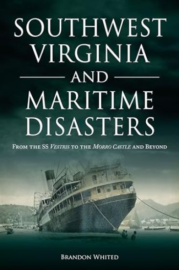 Southwest Virginia and Maritime Disasters: From the SS Vestris to the Morro Castle and Beyond