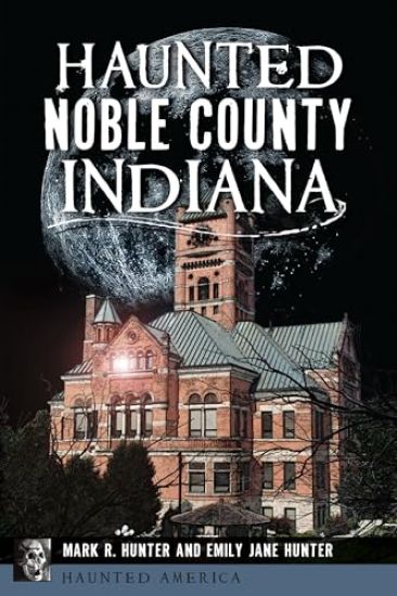 Haunted Noble County, Indiana
