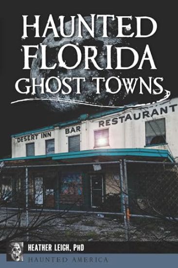 Haunted Florida Ghost Towns
