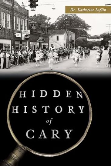 Hidden History of Cary