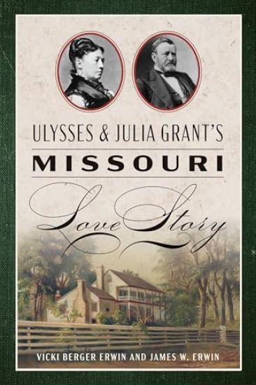 Ulysses and Julia Grant's Missouri Love Story