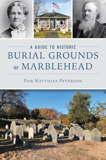 A Guide to Historic Burial Grounds of Marblehead