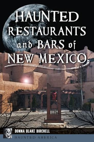 Haunted Restaurants and Bars of New Mexico