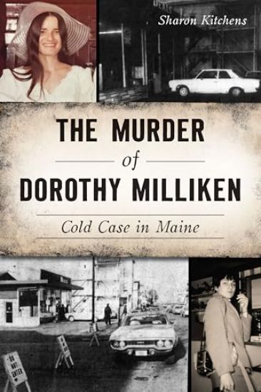The Murder of Dorothy Milliken: Cold Case in Maine