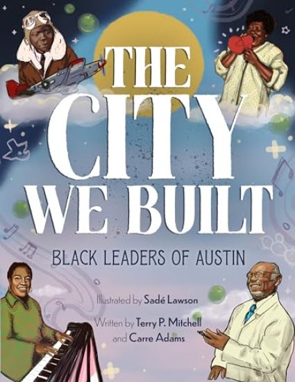 The City We Built: Black Leaders of Austin