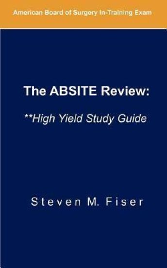 The Absite Review: **high Yield Study Guide