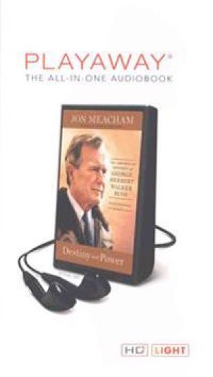Destiny and Power: The American Odyssey of George Herbert Walker Bush