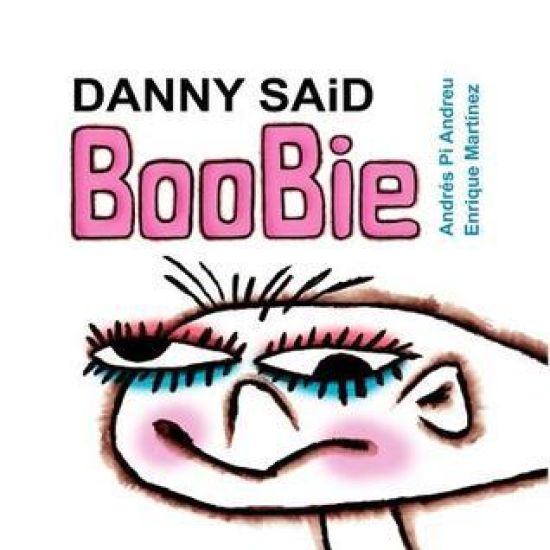 Danny said Boobie
