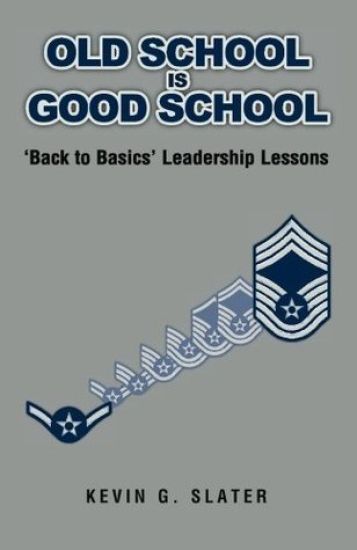 Old School is Good School: 'Back to Basics' Leadership Lessons