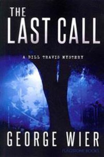 The Last Call: A Bill Travis Mystery