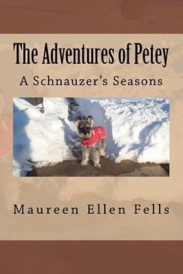 The Adventures of Petey: A Schnauzer's Seasons
