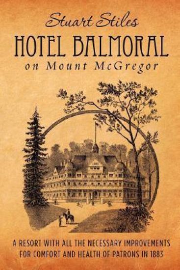 Hotel Balmoral on Mount McGregor: A resort with all the necessary improvements for comfort and health of patrons in 1883
