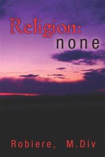 Religion: none: A wake-up call for Humanity
