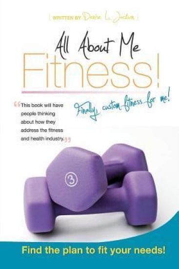 All About Me Fitness!: Finally, Custom Fitness for Me!