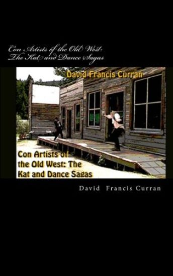 Con Artists of the Old West: The Kat and Dance Sagas