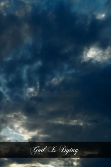 God Is Dying: Sermons On The Seven Last Words Of Jesus