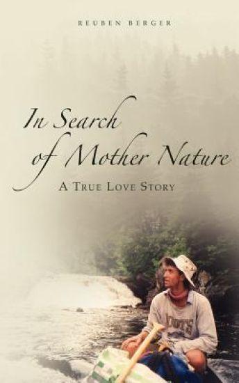 In Search of Mother Nature: A True Love Story