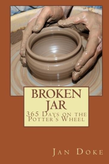 Broken Jar: 365 Days on the Potters Wheel