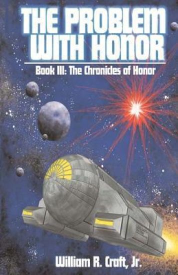 The Problem With Honor: Book III, The Chronicles of Honor
