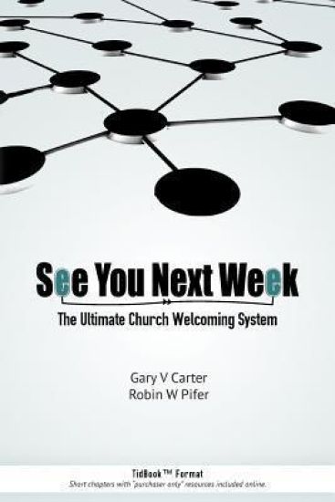 See You Next Week: The Ultimate Church Welcoming System