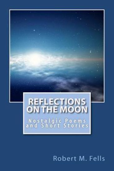 Reflections on the Moon: Nostalgic Poems and Short Stories