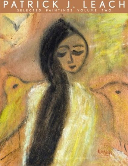 Patrick J. Leach Selected Paintings Volume Two