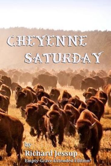 Cheyenne Saturday: Empty-Grave Extended Edition