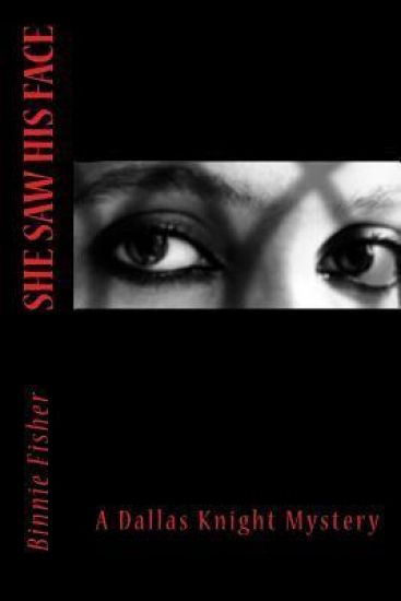 She Saw His FaCE: A Dallas Knight Mystery