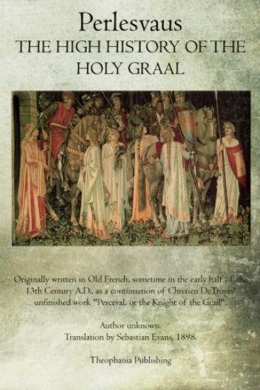 The High History of the Holy Graal: Perlesvaus