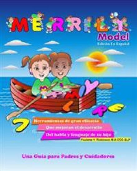 MERRILY Model: Edición En Español: 7 herramientas de gran eficacia que mojoran el desarrollo del habla de su hijo