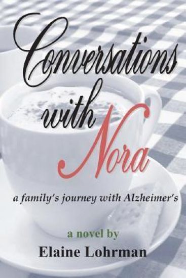 Conversations with Nora: A Family's Journey with Alzheimer's