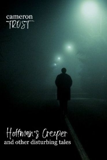 Hoffman's Creeper and Other Disturbing Tales
