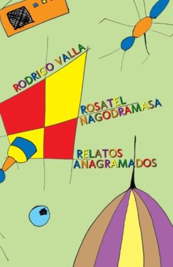 Rosatel Nagodramasa: Relatos Anagramados