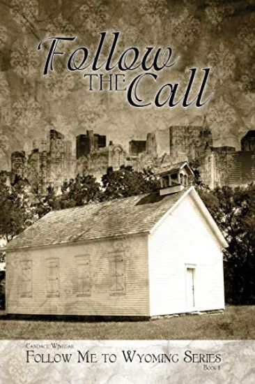 Follow Me to Wyoming Series: Follow the Call