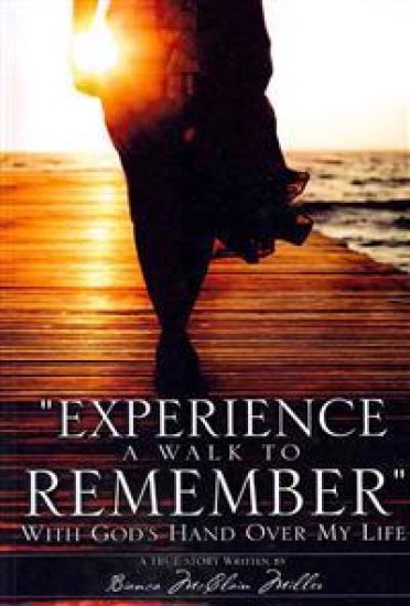 Experience A Walk To Remember: With God's Hand Over My Life