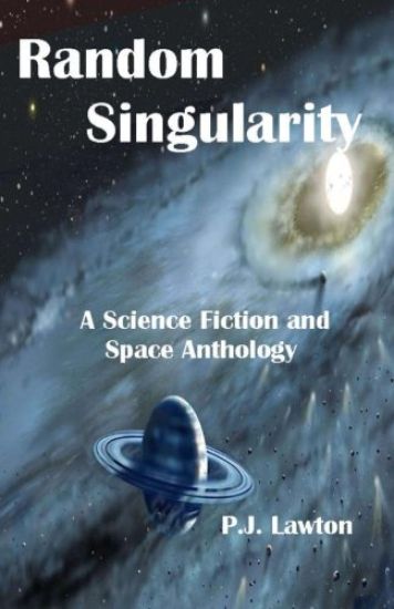 Random Singularity: A Science Fiction and Space Anthology