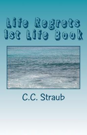 Life Regrets: The first book in the Life Series