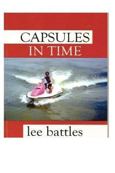 Capsules in Time: a book of poems by lee battles