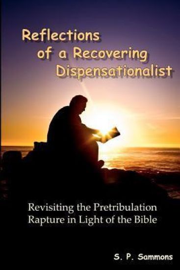 Reflections of a Recovering Dispensationalist: Revisiting the Pretribulation Rapture in Light of a Literal Interpretation