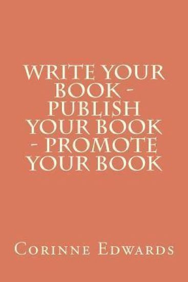 Write Your Book - Publish Your Book - Promote Your Book