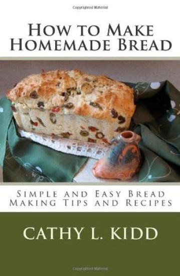 How to Make Homemade Bread - Simple and Easy Bread Making Tips and Recipes