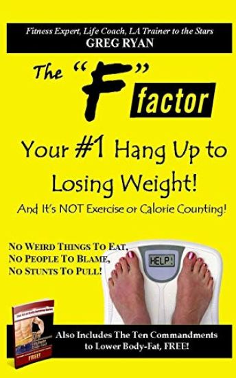 The "F" Factor- Your #1 Hang Up To Losing Weight!