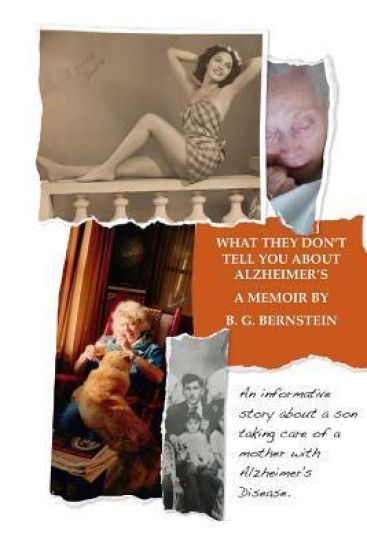 What They Don't Tell You About Alzheimer's: A Book of Heartfelt, Painful, and Sometimes Humorous Reflections