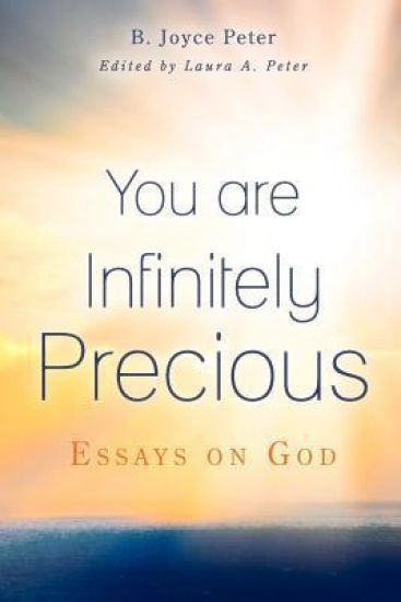 You are Infinitely Precious: Essays on God