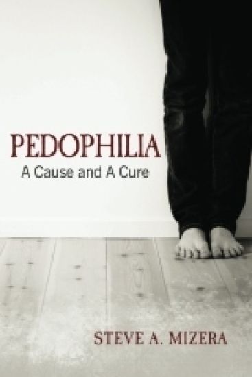 Pedophilia: : A Cause and A Cure