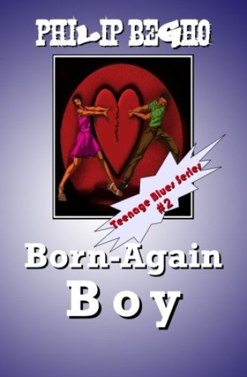 Born-Again Boy: Teenage Blues Series