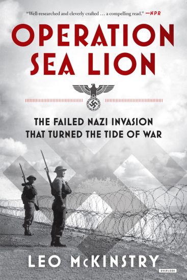 Operation Sea Lion: The Failed Nazi Invasion that Turned the Tide of War