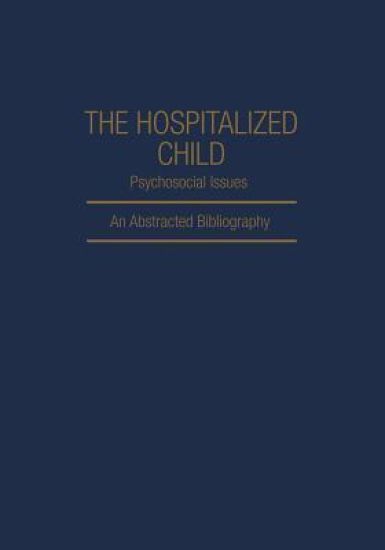 The Hospitalized Child Psychosocial Issues