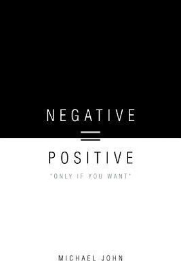 Negative = Positive