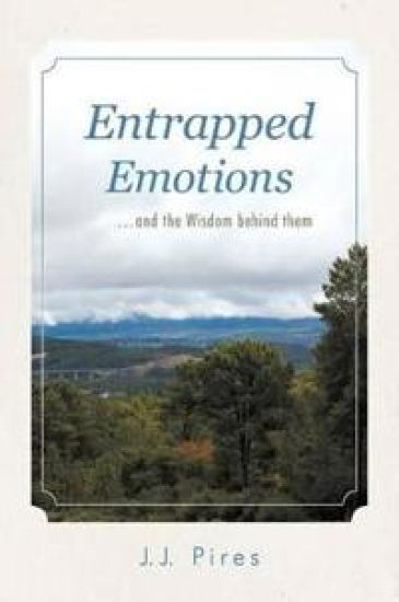 Entrapped Emotions ...and the Wisdom Behind Them
